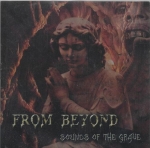 FROM BEYOND – SOUNDS OF THE GRAVE