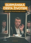 GURMÁNSKÁ CESTA ŽIVOTEM VÁCLAVA POSTRÁNECKÉHO