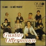 GUSTÁV OFFERMANN – TI AMO / SI NÁŠ PRIATEĽ