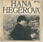 HANA HEGEROVÁ – LÁSKO MÁ, CESTA / LÁSKA, MŮJ DÍK