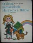 O DVOU KAMARÁDECH, HARÝKOVI A BILLOVI