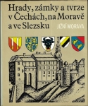 HRADY, ZÁMKY A TVRZE V ČECHÁCH, NA MORAVĚ A VE SLEZSKU - JIŽNÍ MORAVA