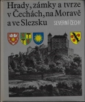 HRADY, ZÁMKY A TVRZE V ČECHÁCH, NA MORAVĚ A VE SLEZSKU - SEVERNÍ ČECHY