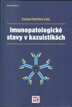 IMUNOPATOLOGICKÉ STAVY V KAZUISTIKÁCH