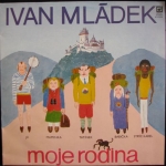 IVAN MLÁDEK - MOJE RODINA