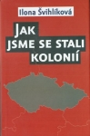 JAK JSME SE STALI KOLONIÍ