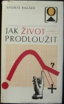 JAK ŽIVOT PRODLOUŽIT