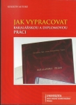 JAK VYPRACOVAT BAKALÁŘSKOU A DIPLOMOVOU PRÁCI