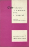 JAK VYSTUPOVAT VE SPOLEČNOSTI DOMA I V ZAHRANIČÍ