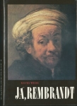 JÁ, REMBRANDT