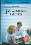 JAK VZDOROVAT RAKOVINĚ