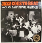 JAZZ GOES TO BEAT - VÁCLAV ZAHRADNÍK BIG BAND