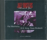 THE JAZZ MASTERS – PAT METHENY, B. B. KING, DAVE BRUBECK