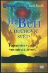 JE BŮH A DUCHOVNÍ SVĚT?