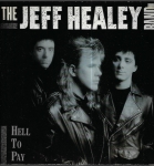 THE JEFF HEALEY BAND - HELL TO PAY