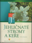 JEHLIČNATÉ STROMY A KEŘE