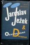 JAROSLAV JEŽEK A OSVOBOZENÉ DIVADLO