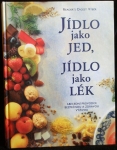 JÍDLO JAKO JED, JÍDLO JAKO LÉK