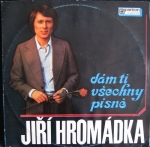 JIŘÍ HROMÁDKA - DÁM TI VŠECHNY PÍSNĚ