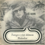 JIŘÍ KORN - TANGO S CIZÍ DÁMOU / MATADOR