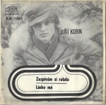 JIŘÍ KORN - ZAZPÍVÁM SI RATATA / LÁSKO MÁ