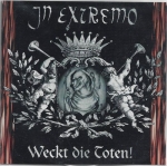 IN EXTREMO – WECKT DIE TOTEN!