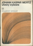 JOHANN KASPAR MERTZ: UWORY WYBRANE