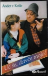 ANDER Z KOŠIC - UČ ŠE, DZIVČE MOJO!