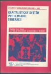 KAPITALISTICKÝ SYSTÉM PROTI MLADEJ GENERÁCII