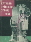 KATALOG TVÁŘECÍCH STROJŮ 1956