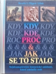 KDY, KDE, PROČ & JAK SE TO STALO