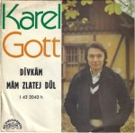 KAREL GOTT – DÍVKÁM / MÁM ZLATEJ DŮL