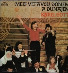 KAREL GOTT - MEZI VLTAVOU, DONEM A DUNAJEM