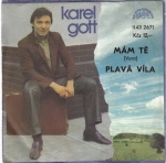 KAREL GOTT - MÁM TĚ / PLAVÁ VÍLA