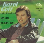 KAREL GOTT, JITKA ZELENKOVÁ - SVĚT STÁL / OH, BABY, BABY