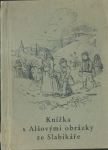 KNÍŽKA S ALŠOVÝMI OBRÁZKY ZE SLABIKÁŘE