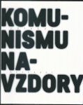 PŘÍBĚHY BEZPRÁVÍ – KOMUNISMU NAVZDORY