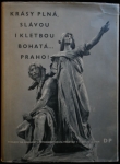 KRÁSY PLNÁ, SLÁVOU I KLETBOU BOHATÁ... PRAHO!