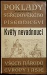 KVĚTY NEVADNOUCÍ