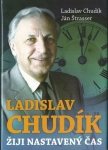 LADISLAV CHUDÍK: ŽIJI NASTAVENÝ ČAS