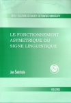 LE FONCTIONNEMENT ASYMETRIQUE DU SIGNE LINGUISTIQUE