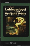 LEHKOST BYTÍ ANEB BYTÍ JAKO SVĚTLO