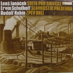 JANÁČEK - SUITA PRO SMYČCE / SCHULHOFF - SLAVNOSTNÍ PŘEDEHRA / KUBÍN - ZPĚV UHLÍ