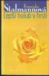 LEPŠÍ HOLUB V HRSTI
