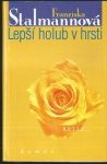 LEPŠÍ HOLUB V HRSTI