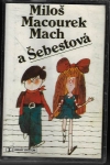 MILOŠ MACOUREK – MACH A ŠEBESTOVÁ