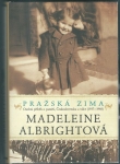 MADELEINE ALBRIGHTOVÁ - PRAŽSKÁ ZIMA