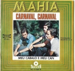 MAHIA – CARNAVAL, CARNAVAL / MEU CABELO E MEU CAN