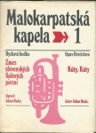 MALOKARPATSKÁ KAPELA 1