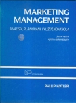 MARKETING MANAGEMENT - ANALÝZA, PLÁNOVÁNÍ, VYUŽITÍ A KONTROLA